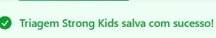 Confirmação do salvamento da Strong Kids.
